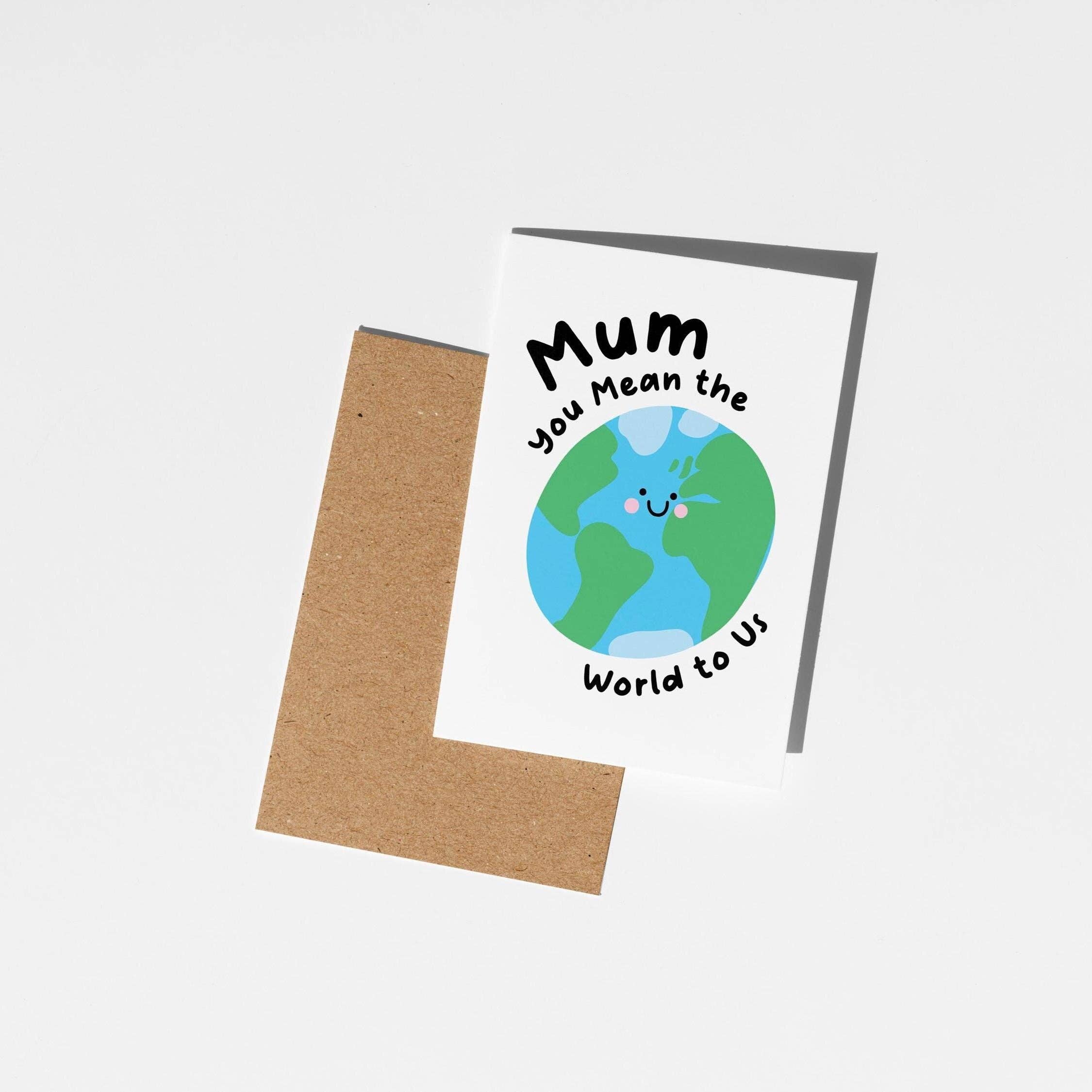 PulpKo - Vente Cartes d'anniversaire - Maman, tu représentes le monde pour moi / nous.4