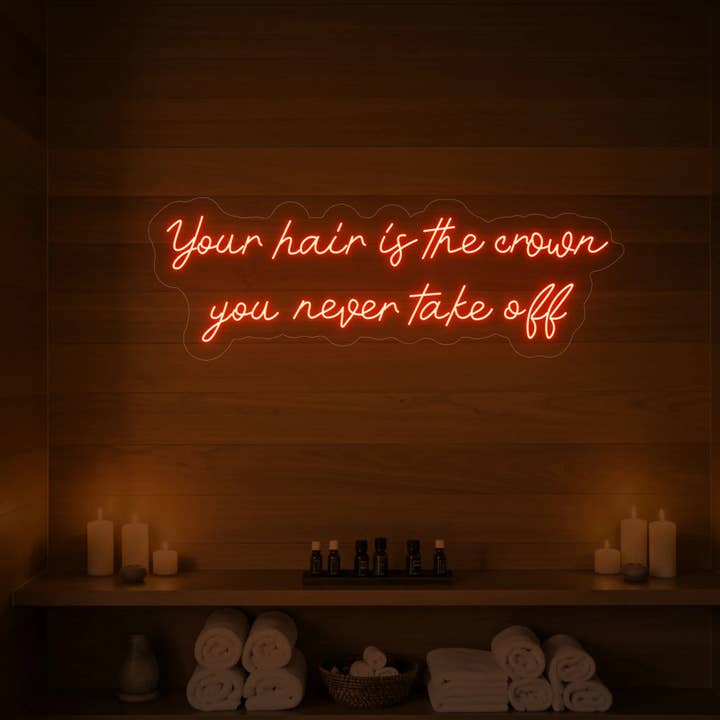 Votre chevelure est la couronne que vous ne retirez jamais néon. pour la vente par Light Your Way