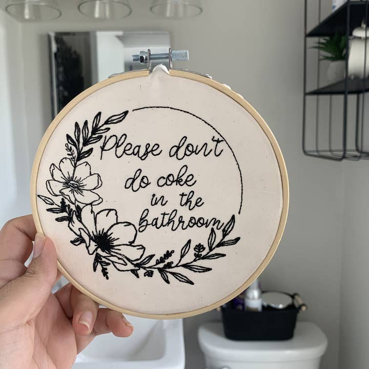 Buffalovely - Wholesale Embroidery/Cross Stitch Supplies - Please Don’t Do Coke in the Bathroom Embroidered Hoop