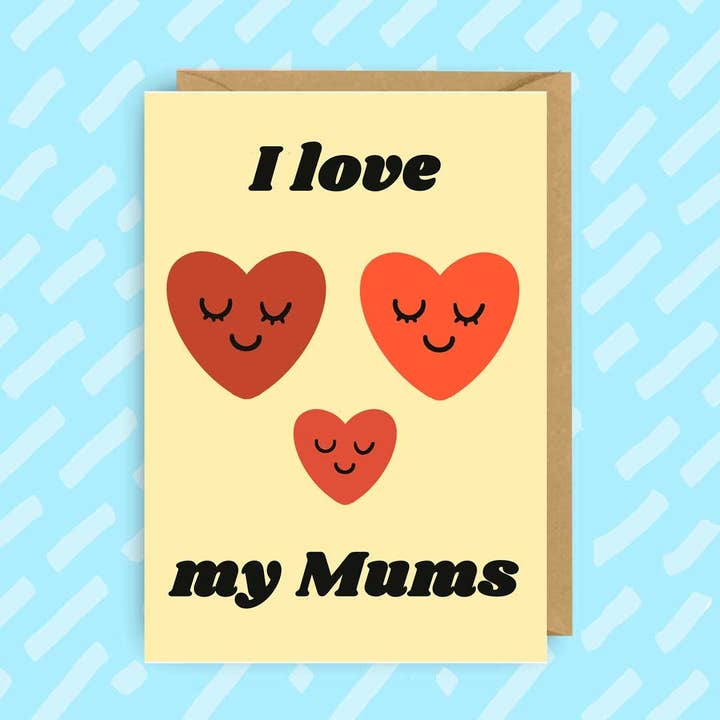 I Love My Mums | Mother's Day Greeting Card | Queer for wholesale by The Queer Store