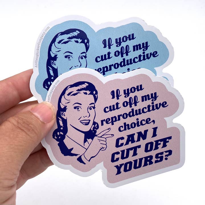 If you cut off my reproductive rights sticker for wholesale by Anthem Sticker Company