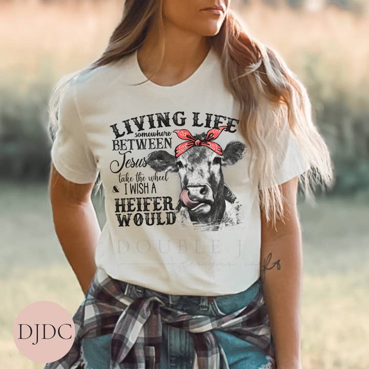 Living Life Between Jesus and I Wish A Heifer Would for wholesale by Double J Designs Co.