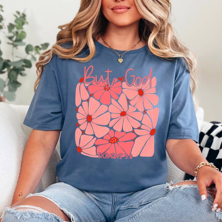 But God Floral Graphic Shirt | Women's Graphic Tee| Gildan for wholesale by Shoppe SHC