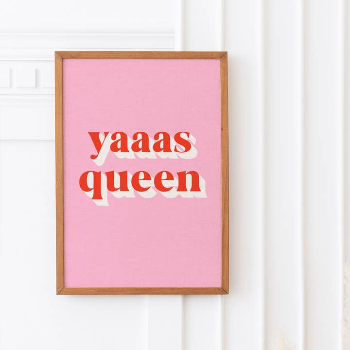 YAAAS QUEEN | WALL ART PRINT for wholesale by Penny And Me