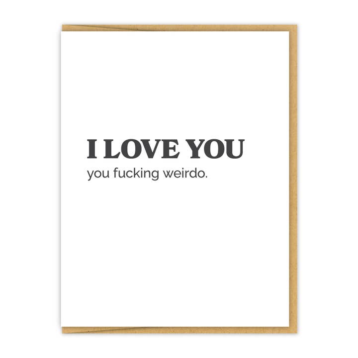 Love you you fucking weirdo | Letterpress Love Card for wholesale by Spacepig Press