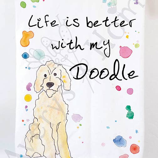 Life Is Better With My Doodle Dog Tea Towel for wholesale by Avery's Home