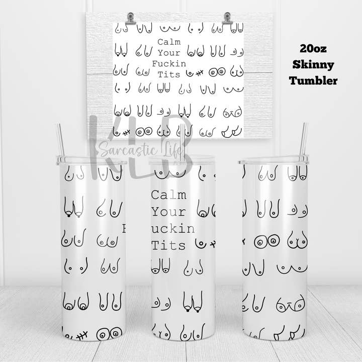 Calm Your F*ckin Tits | Rose | Gobelet droit de 20 oz pour la vente par Krystal Hayden