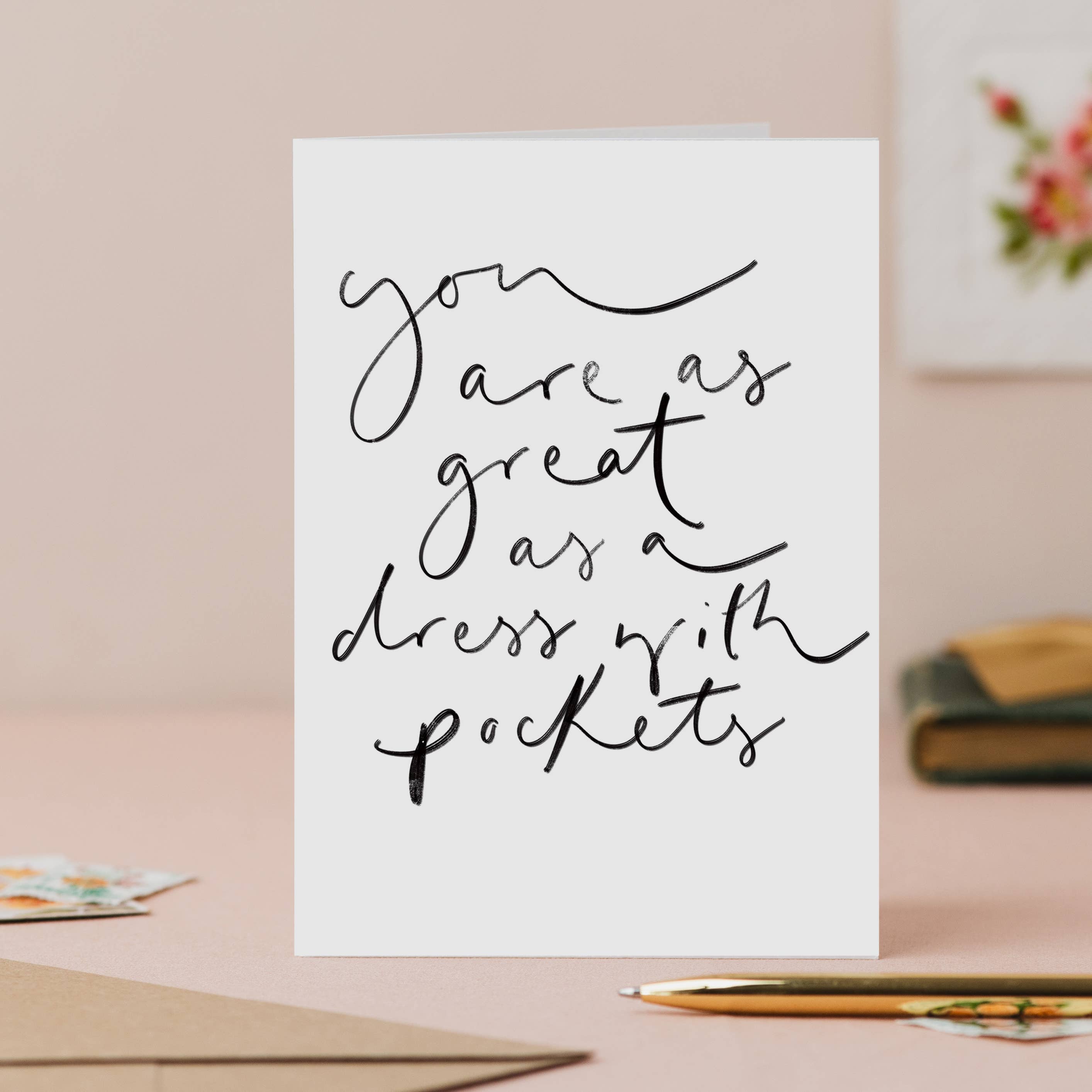 Oh Squirrel – wholesale Love card – 'You are as great as a dress with pockets' Hand Lettered Car0