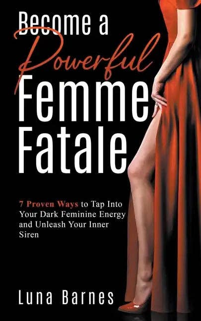Books by splitShops - Wholesale Book - Adult - Become A Powerful Femme Fatale: 7 Proven Ways to Tap Into Your Dark Feminine Energy and Unleash Your Inner Siren - Paperback0