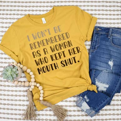 I Won't Be Remembered As A Woman Who Kept Her Mouth Shut DTF Heat Transfer for wholesale by Trendy Transfers