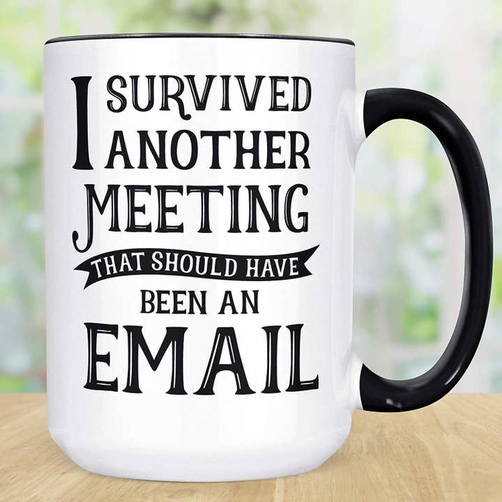Funny Work Coffee Mug I Survived a Meeting That Should Email for wholesale by Foxy Mug