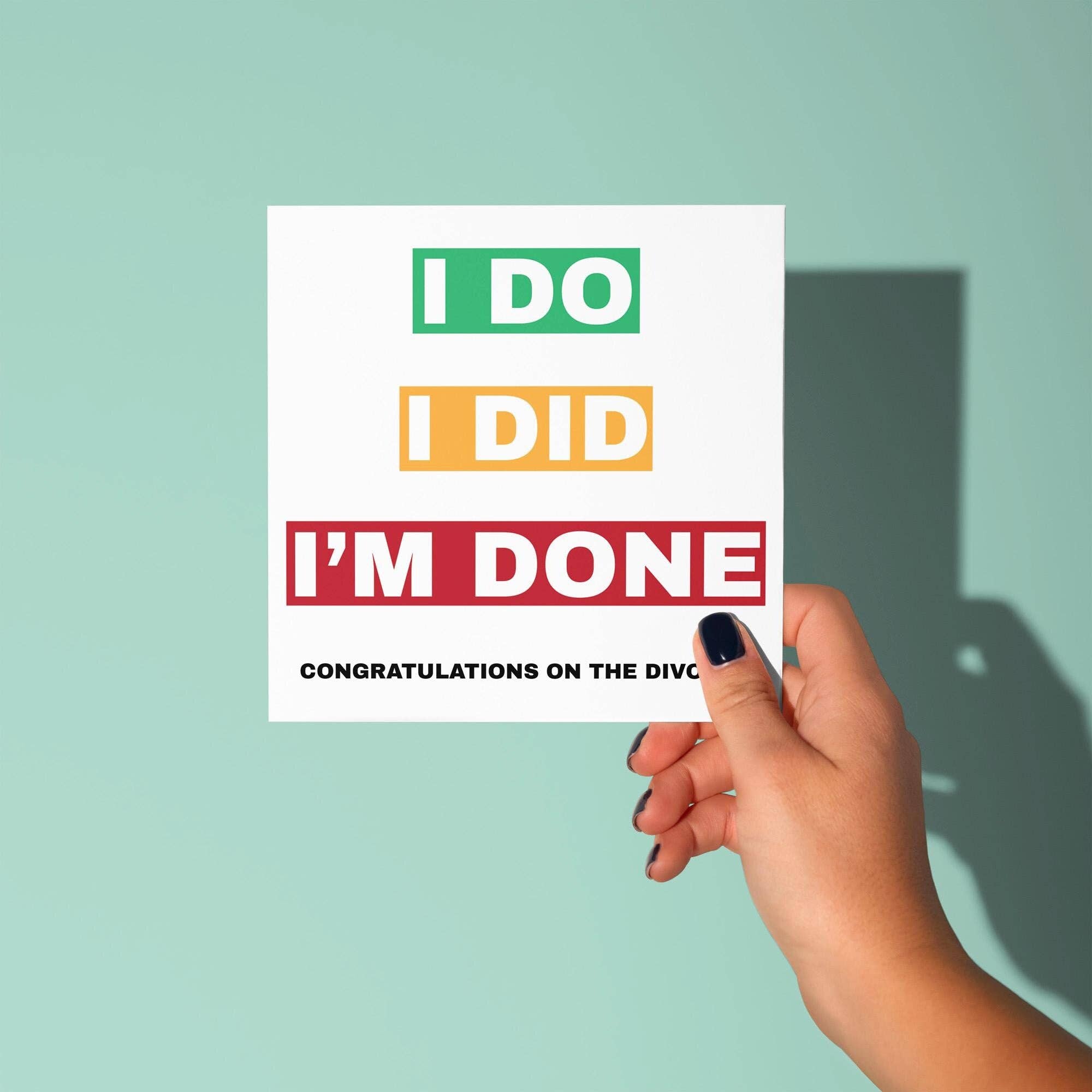 Peacock Printing - Wholesale Congratulations Card - I Do I Did I'm Done - Congratulations On Divorce Card1