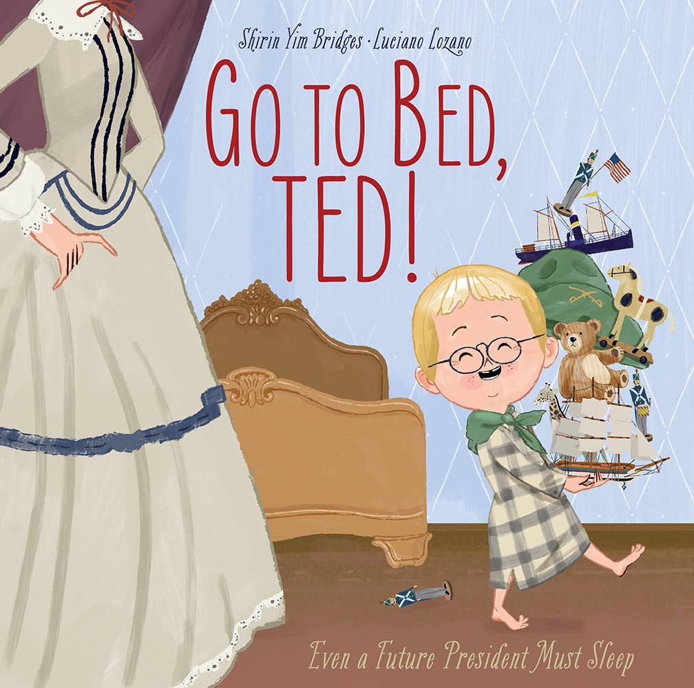 Abrams - Wholesale Preschool Book (3-5) - Go to Bed, Ted!: Even a Future President Must Sleep0