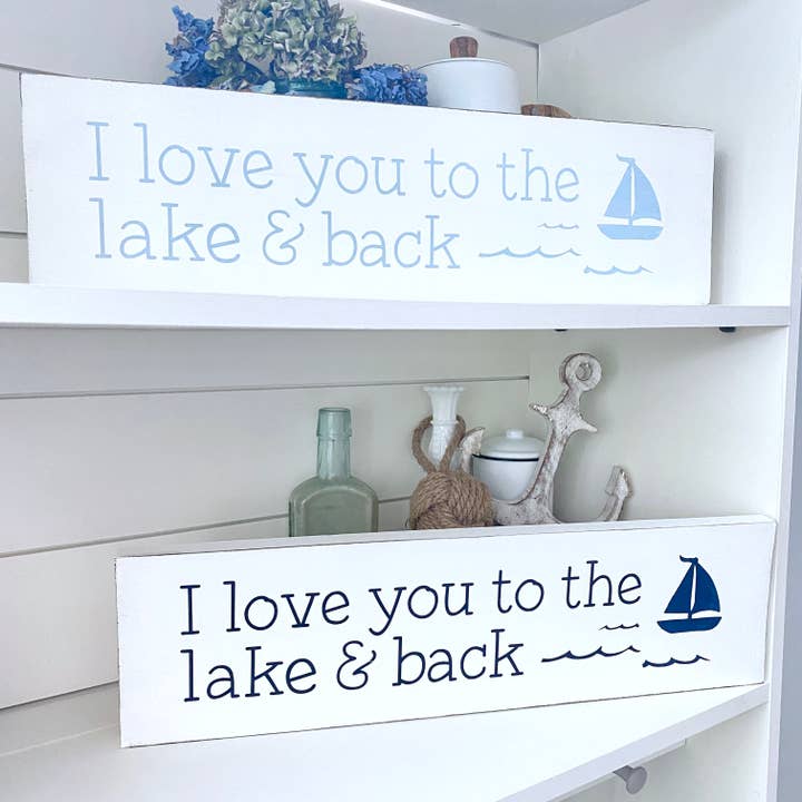I Love You to the lake & back Sign, Lake house decor, nauti for wholesale by Anchored Soul Designs