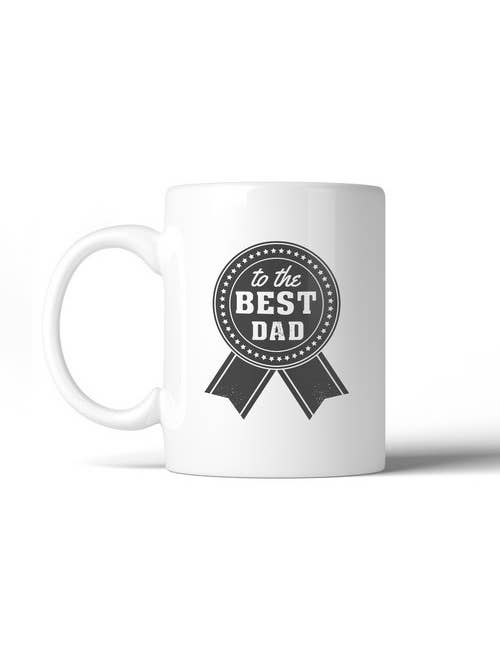 To The Best Dad Coffee Mug for wholesale by 365 In Love