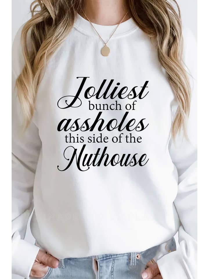 Top Avenue - Wholesale Graphic Sweatshirt - Women's - Jolliest bunch of Assholes this side of the Nut House, Christmas, PLUS Unisex Crewneck Fleece Sweatshirts 13