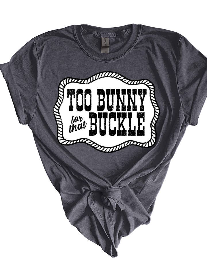 Too bunny for that buckle for wholesale by Buckin Barn Wholesale