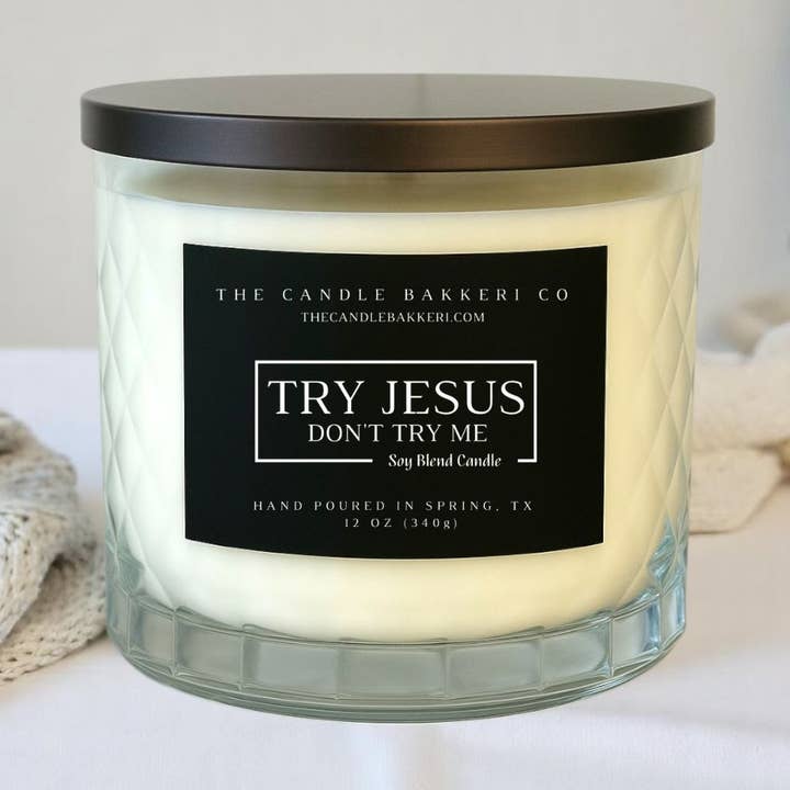 The Candle Bakkeri Co. - Wholesale Jar/Filled Candle - TRY JESUS...DON'T TRY ME (Vanilla Spiced Shea Butter) 3 WICK0