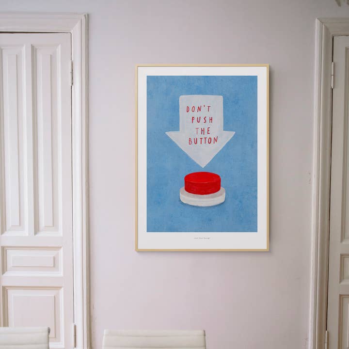 Just Cool Design - Wholesale Art Print - Don’t Push the Button | A4–A3 Bold Funny Wall Print2