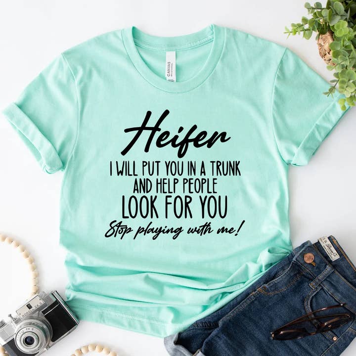 Himalayan Hymns - Wholesale Screen Printed T-Shirt - Women's - Heifer i will put you in a trunk and help people Shirt