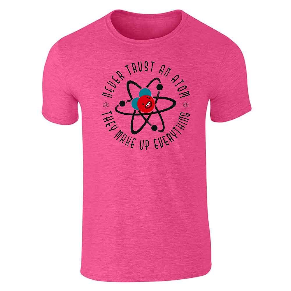Pop Threads – wholesale Screen printed t-shirt – unisex – Never Trust an Atom They Make Up Everything  Unisex Tee2