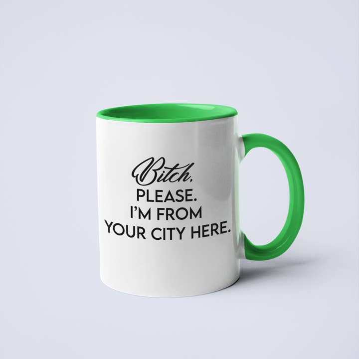 Calm Down Caren - Wholesale Coffee Mug - Bitch, Please I'm From YOUR CUSTOM CITY Coffee Mug