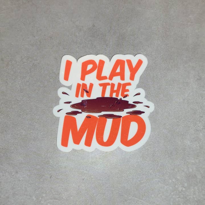 Dancing Dolphin Crafts - Wholesale Sticker - I Play in the Mud | Sticker for Ceramics & Pottery Makers1