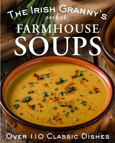 Casemate IPM - Wholesale Cookbooks & Food - The Irish Granny's Pocket Farmhouse Soups0