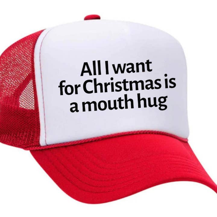 All I Want For Christmas Is A Mouth Hug Trucker Hat for wholesale by Inappropriate Trucker Hats