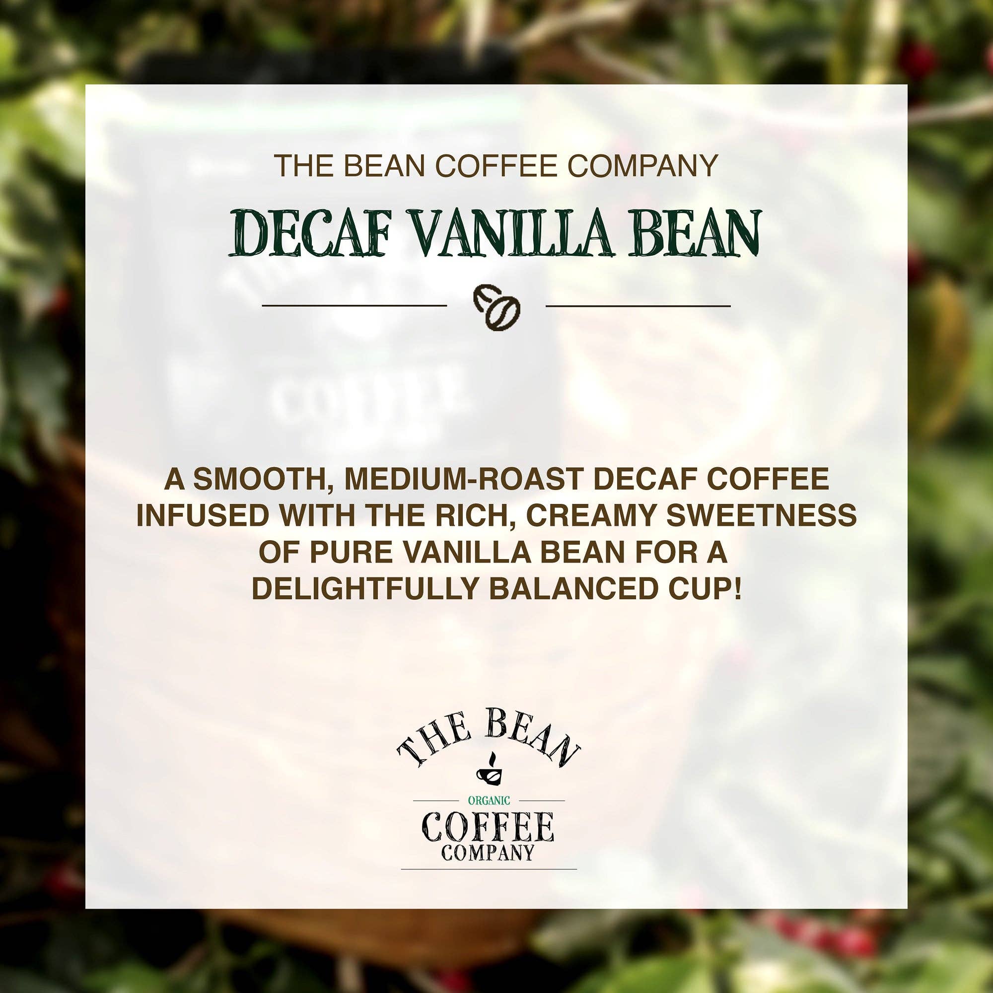 The Bean Coffee Company - Wholesale Ground Coffee - DECAF Organic Vanilla Bean Flavored Coffee2