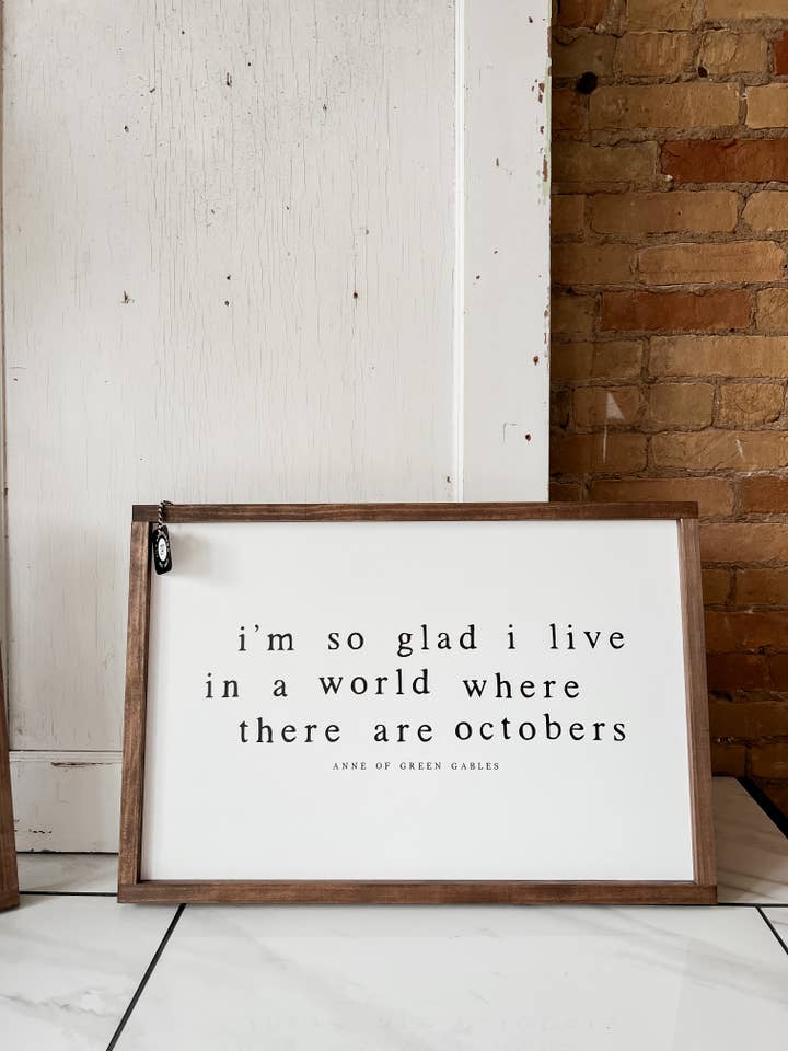 I'm So Glad I Live In a World Where There Are Octobers for wholesale by Lily and Sparrow