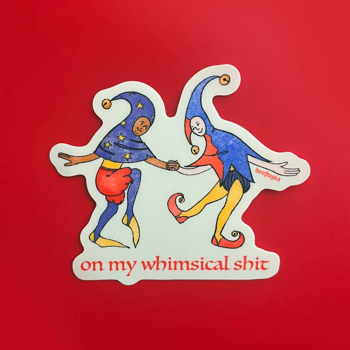 Beeftopia - Wholesale Sticker - On My Whimsical Sh*t Medieval Vinyl Sticker3