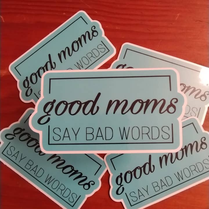 The Crafty Bookworm3 - Wholesale Sticker - Good Moms Say Bad Words Funny Waterproof Sticker