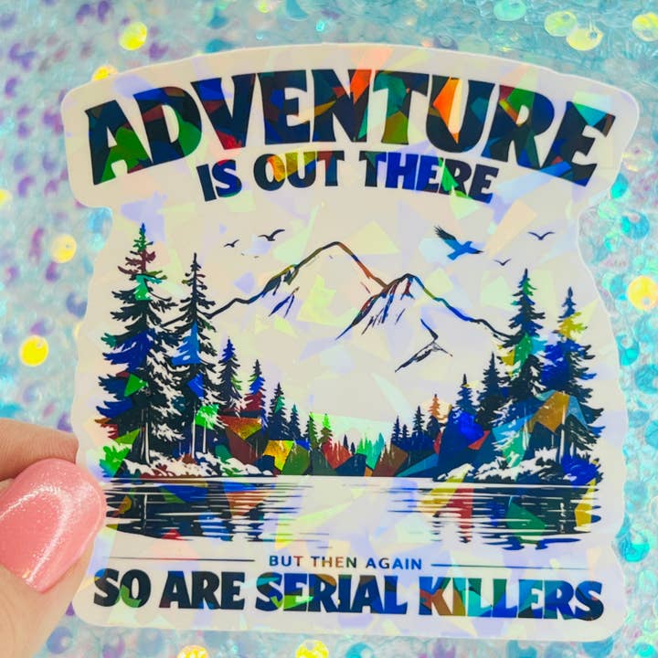 Autocollant Holographique Drôle WS Adventure Is Out There pour la vente par FatedFiction