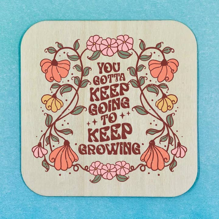 Sous-verre en bois - Vous devez continuer à grandir pour la vente par 143 Gumdrops