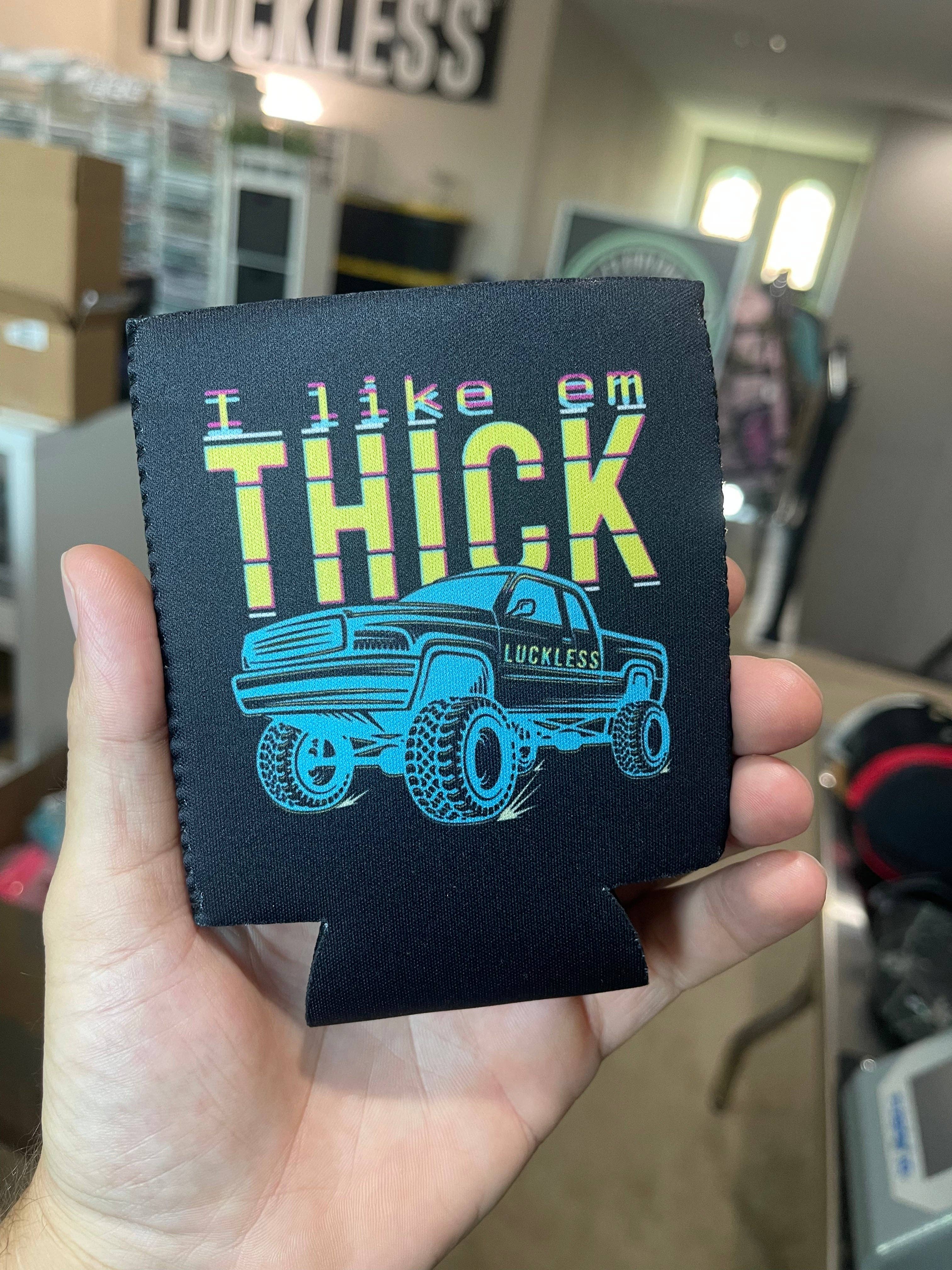 Luckless Outfitters - Wholesale Drink huggers & koozies - I Like Em Thick Koozie