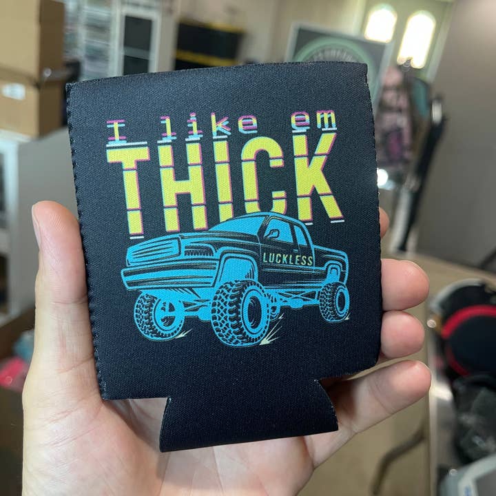 Luckless Outfitters - Wholesale Drink huggers & koozies - I Like Em Thick Koozie0
