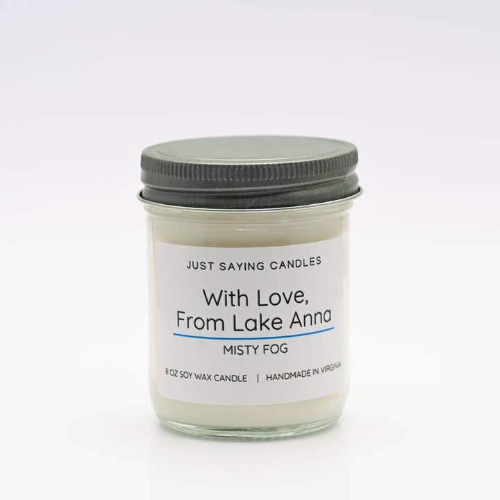 Just Saying Candles - Wholesale Jar/Filled Candle - With Love, From Lake Anna1