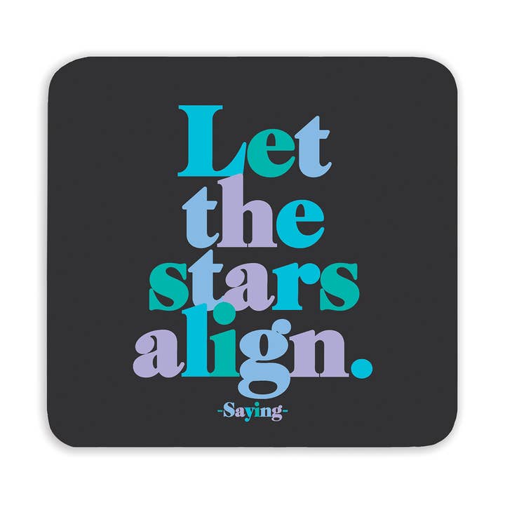 Sous-verres - CSDX28 - Que les étoiles s'alignent (Saying) pour la vente par Quotable