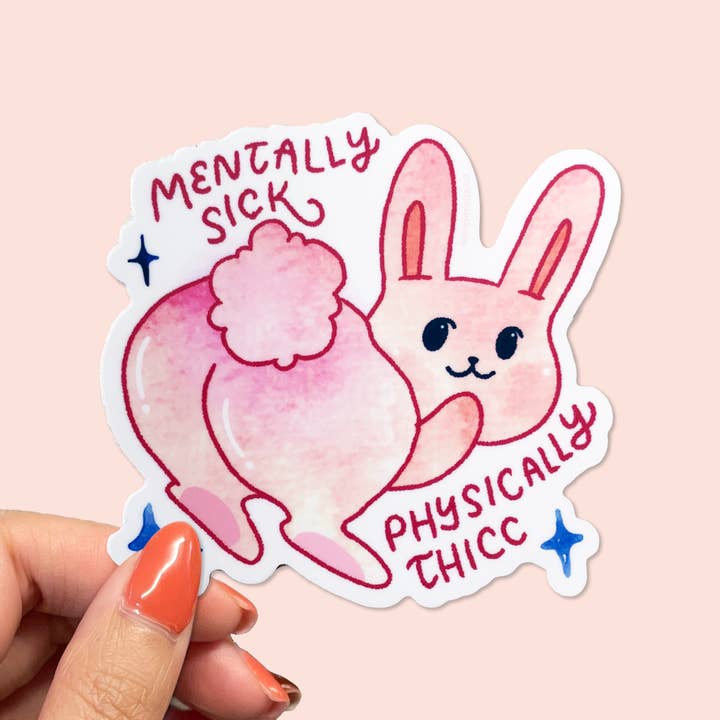 Mentally Sick Physically Thicc Sticker for wholesale by Wanderella