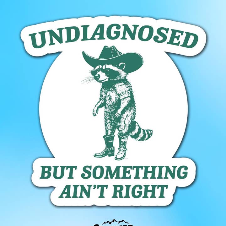 Undiagnosed But Something Ain't Right Vinyl Sticker for wholesale by Sticker Lodge