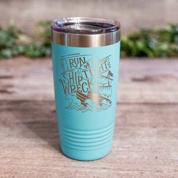 I Run a Tight Shipwreck - Engraved Boating Tumbler for wholesale by 3C Etching