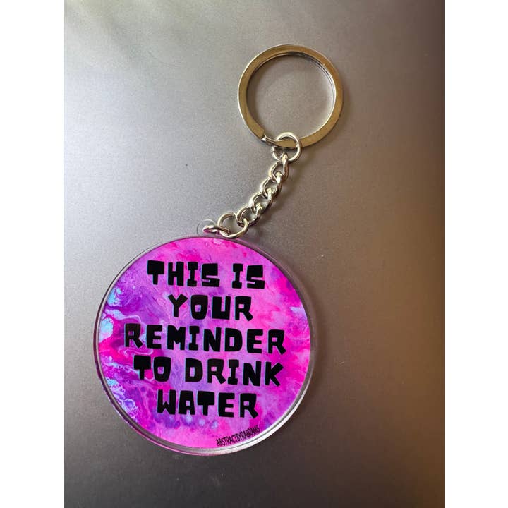 AbstractbyRabrams - Wholesale Keychain - Unisex - This Is Your Reminder to Drink Water Acrylic Keychain