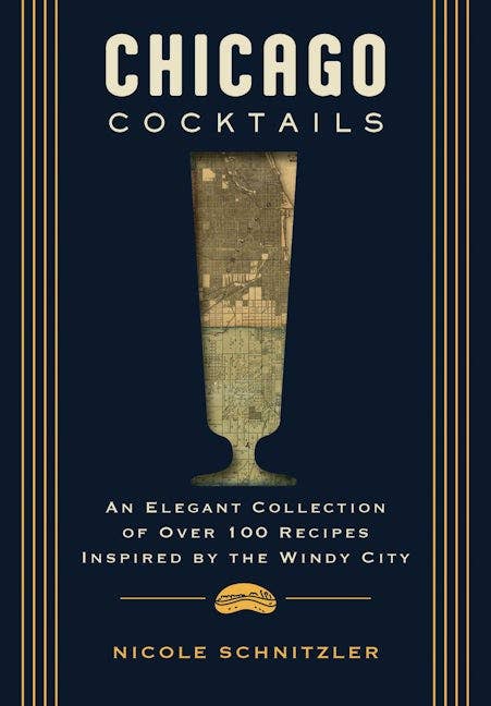 HarperCollins Focus - Wholesale Mixology & Beverage - Chicago Cocktails: An Elegant Collection of Over 100 Recipes0