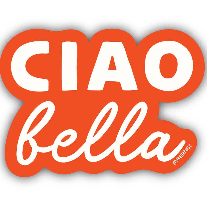 Ciao Bella - Vinyl Die Cut Sticker for wholesale by Dahlia Press