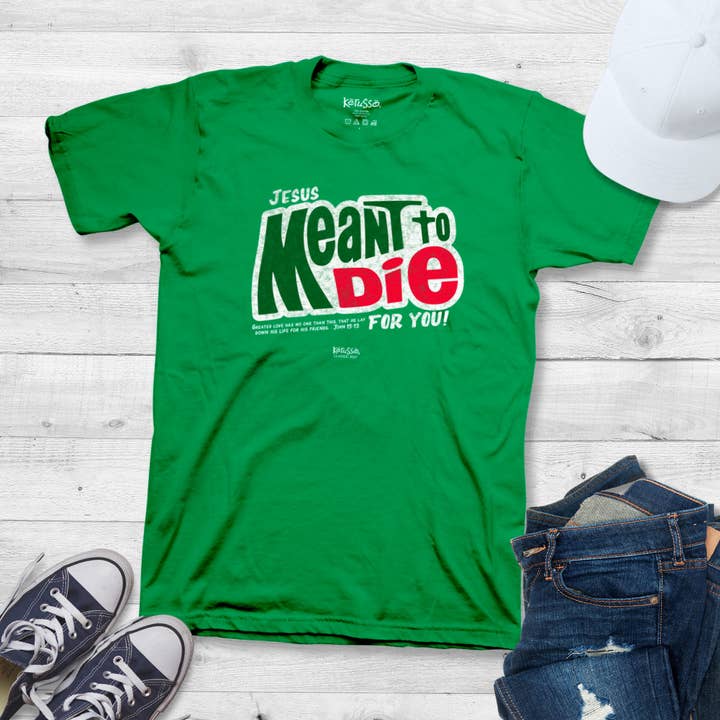 Kelly Green Kerusso Christian T-Shirt Meant To Die for wholesale on Faire