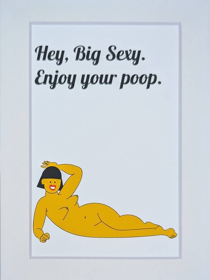 Salut, Big Sexy. Impression artistique Enjoy Your Poop pour la vente par Harmony Art Shop