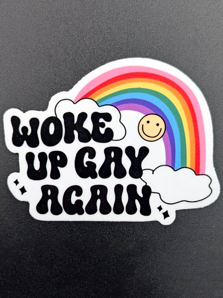Autocollant Woke Up Gay Again pour la vente par All That Raaz