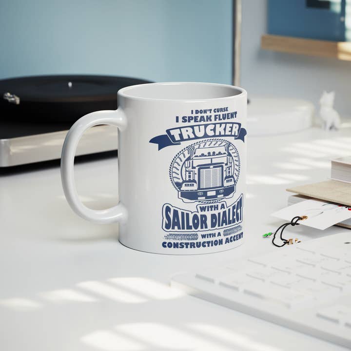 Custom Color Solutions - Wholesale Coffee Mug - I Don’t Curse, I Speak Fluent Trucker – 11oz Ceramic Mug8