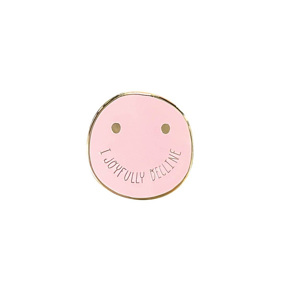 Pineapple Sundays Design Studio – wholesale Lapel pin/button – I Joyfully Decline Enamel Pin